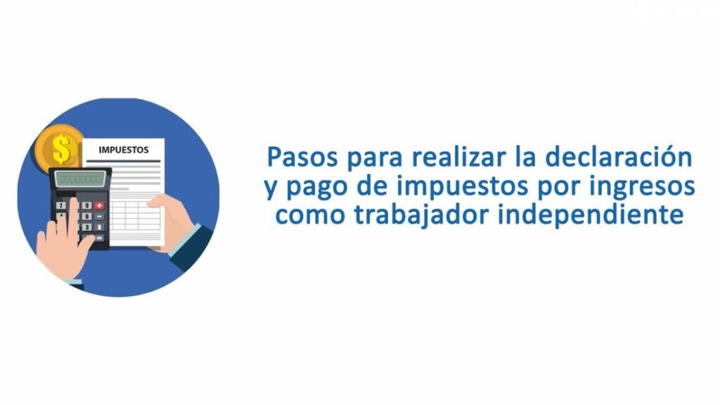 declarar impuestos como trabajador independiente informate