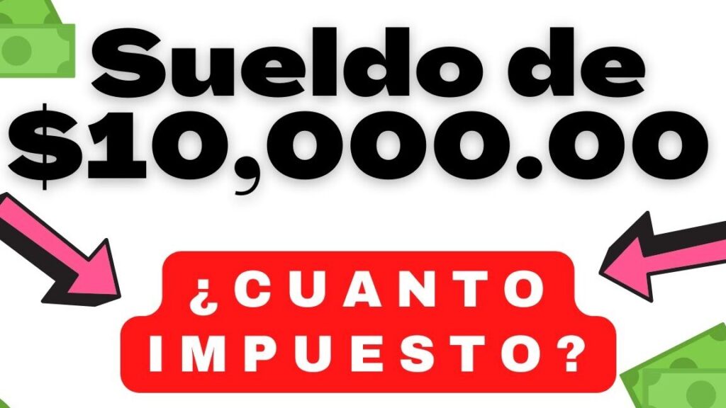 ganar 10000 cuanto se paga de impuestos